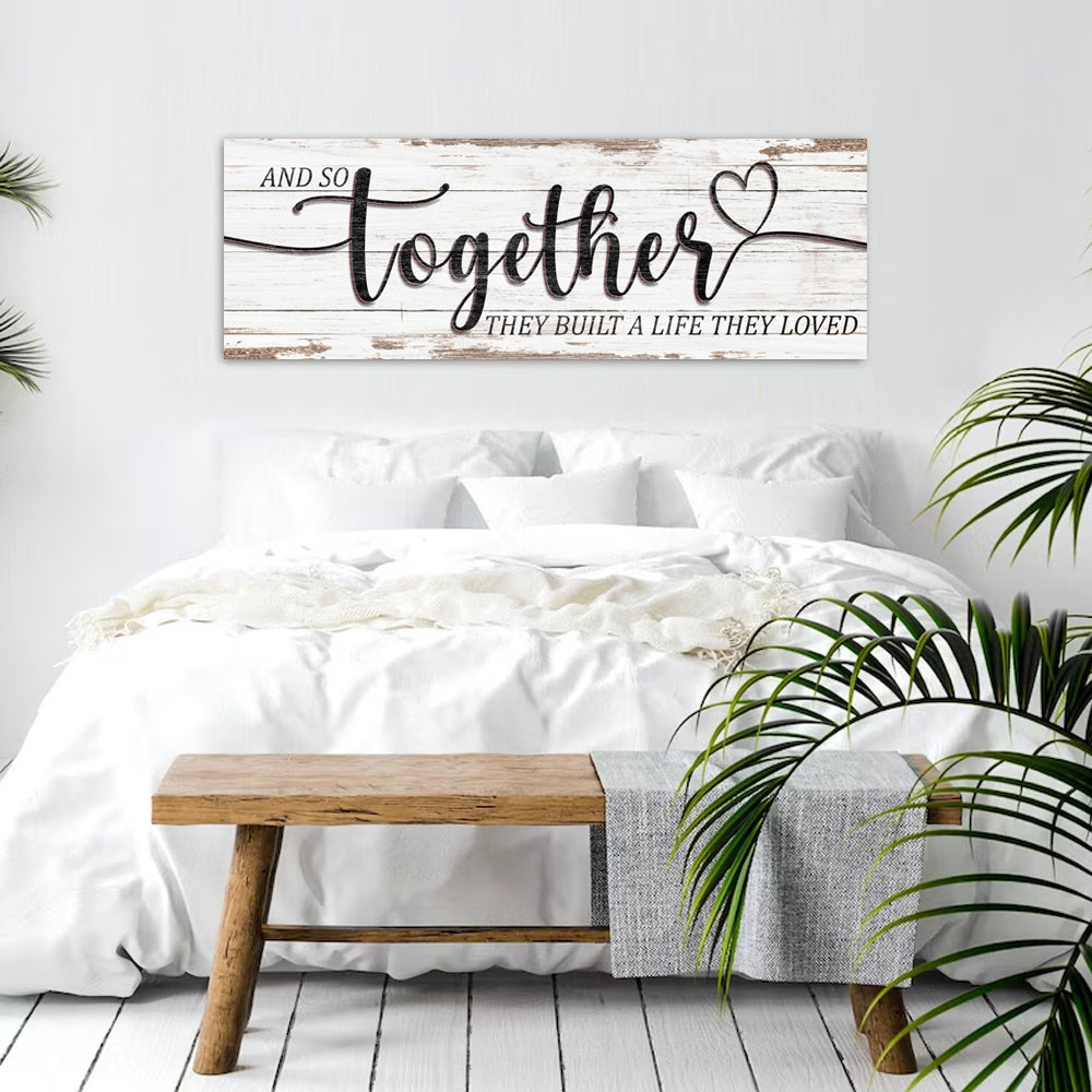 And So Together They Built A Life They Loved Sign