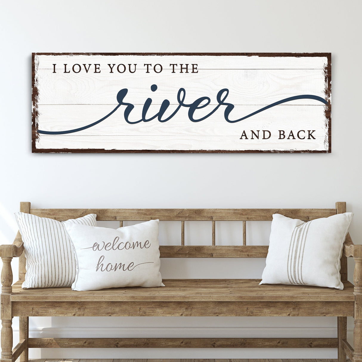 Love You To The River And Back Sign
