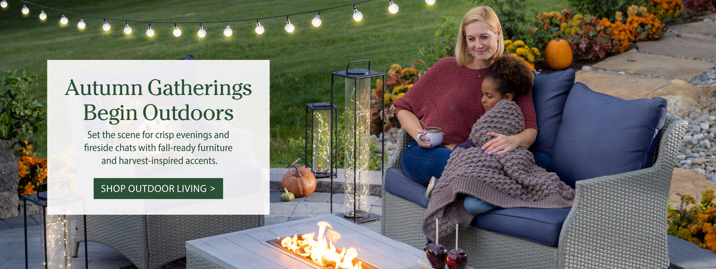 Autumn Gatherings Begin Outdoors
Set the scene for crisp evenings and fireside chats with fall-readyfurniture and harvest-inspired accents.