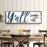 Y'all Come Eat Kitchen Sign